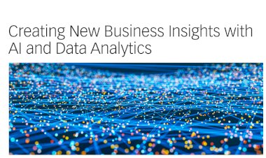 Creating New Business Insights with AI and Data Analytics