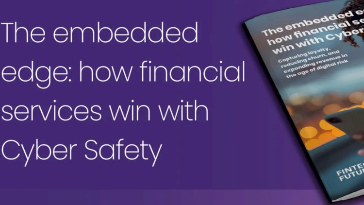 The embedded edge: how financial services win with Cyber Safety